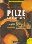 Pilze - Das Praxisbuch